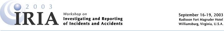 2003 IRIA: Workshop on Investigating and Reporting of Incidents and Accidents